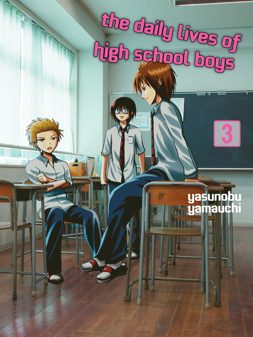Title details for The Daily Lives of High School Boys 3 by Yasunobu Yamauchi - Available